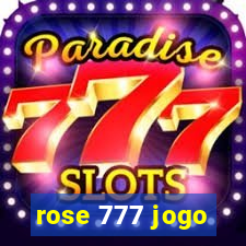 rose 777 jogo